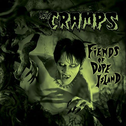 THE CRAMPS - Fiends Of Dope Island