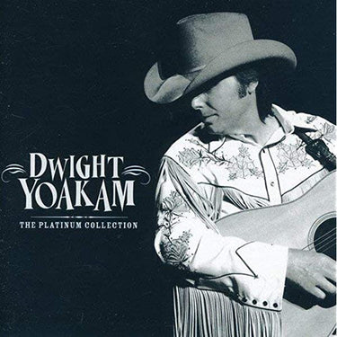 Dwight Yoakam - The Platinum C