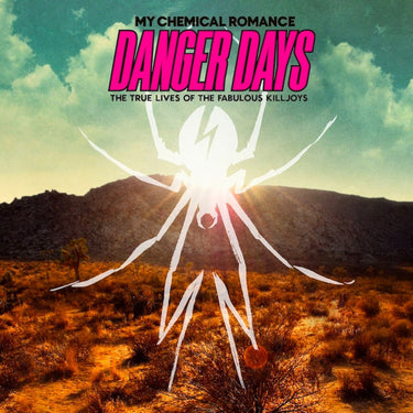 Danger Days: The True Lives of