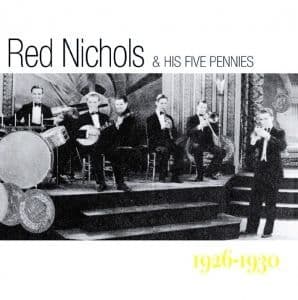 Red Nichols & His Five Pennies 1926-1930
