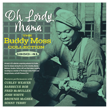 Oh Lordy Mama - The Buddy Moss Collection 1930-41 (2CD)