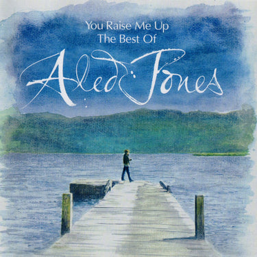 You Raise Me Up: The Best of Aled Jones